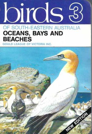 Birds of South-Eastern Australia. 3, Oceans, Bays and Beaches