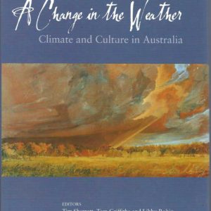 Change in the Weather, A: Climate and Culture in Australia