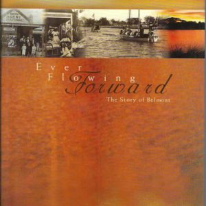 EVER FLOWING FORWARD: The Story of Belmont – Western Australia