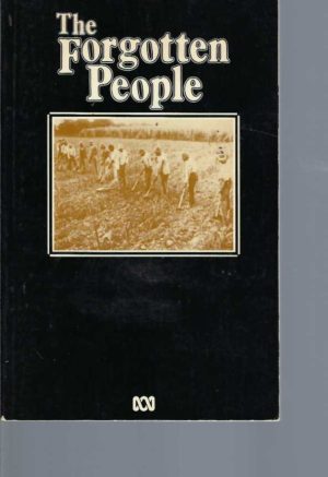 Forgotten People, The: A History of the Australian South Sea Island community