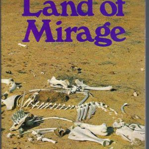 Land of Mirage: The Story of Men, Cattle and Camels on the Birdsville Track