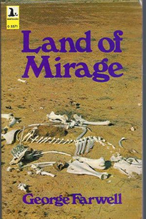 Land of Mirage: The Story of Men, Cattle and Camels on the Birdsville Track