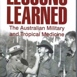 Lessons Learned: The Australian Military and Tropical Medicine