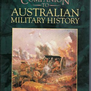 Oxford Companion to Australian Military History, The