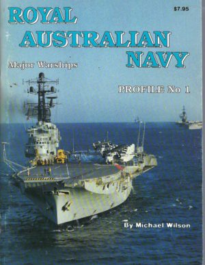 Royal Australian Navy. Profile No. 1 Major Warships.