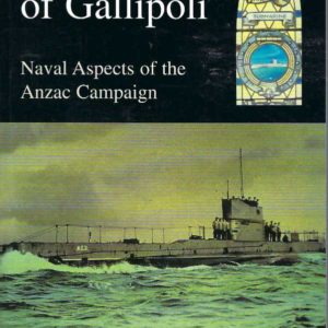 Shores of Gallipoli, The: Naval Dimensions of the Anzac Campaign