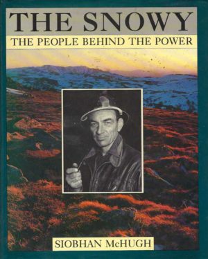 Snowy, The: The People Behind the Power