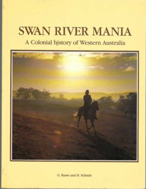 Swan River Mania: A Colonial History of Western Australia