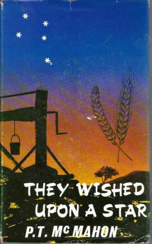 They Wished Upon A Star. A History of Southern Cross and Yilgarn.