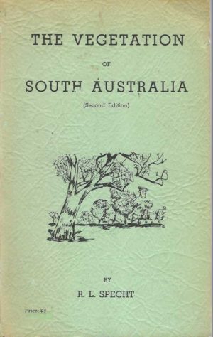 Vegetation of South Australia, The. Handbook of the flora and fauna of South Australia