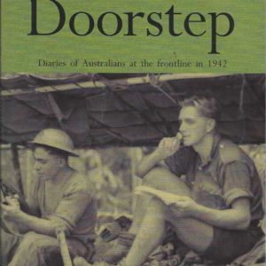 War on Our Doorstep: Diaries of Australians At the Frontline in 1942