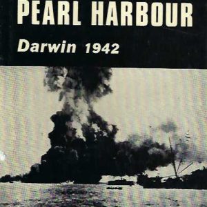 Australia’s Pearl Harbour, Darwin, 1942