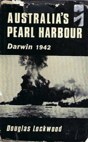 Australia's Pearl Harbour, Darwin, 1942