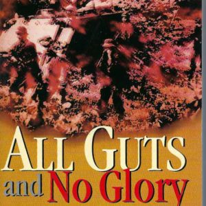 All Guts and No Glory: The Story of a Long Tan Warrior