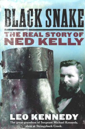 Black Snake: The Real Story of Ned Kelly