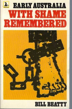 Early Australia. With Shame Remembered