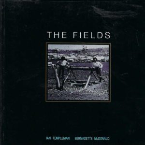 Fields, The: The Kalgoorlie & Coolgardie Goldfields 1892-1912
