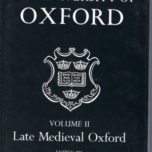 History of the University of Oxford, The: Vol. II : Late Medieval Oxford