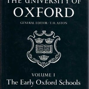 History of the University of Oxford, The: Volume I: The Early Oxford Schools