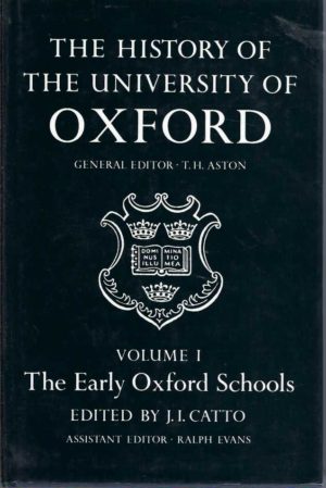 History of the University of Oxford, The: Volume I: The Early Oxford Schools