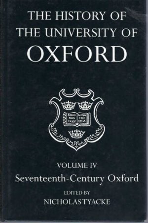 History of the University of Oxford, The: Volume IV: Seventeenth-Century Oxford