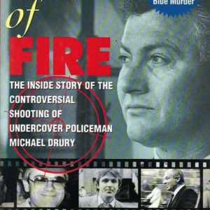 Line of fire: The inside story of the controversial shooting of undercover policeman Michael Drury