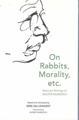 On Rabbits, Morality etc: Selected Writings Of Walter Murdoch