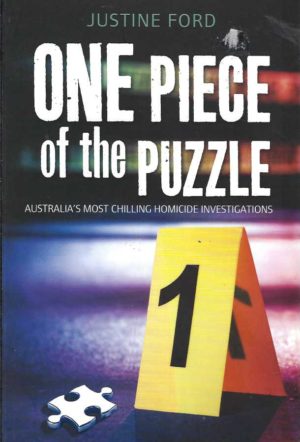 One Piece Of The Puzzle: Australia's Most Chilling Homicide Investigations