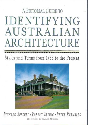 Pictorial Guide to Identifying Australian Architecture, A: Styles and Terms from 1788 to the Present