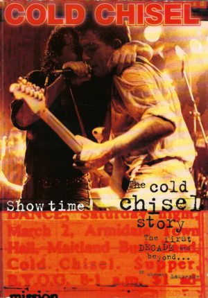 Showtime: The Cold Chisel Story : the First Decade and Beyond