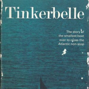 Tinkerbelle: The Story of the Smallest Boat Ever to Cross the Atlantic Nonstop