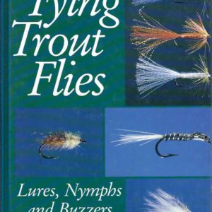 Tying Trout Flies: Lures, Nymphs and Buzzers