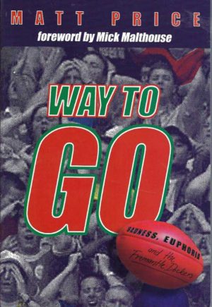Way to Go: Sadness, Euphoria and the Fremantle Dockers