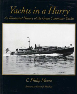 Yachts in a Hurry: An Illustrated History of the Great Commuter Yachts