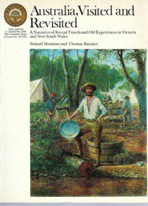Australia Visited and Revisited: A Narrative of Recent Travels and Old Experiences in Victoria and New South Wales