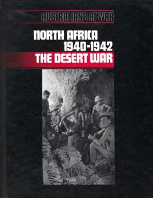 Australians at War: North Africa 1940-1942 - The Desert War
