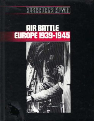Australians at War: Air Battle. Europe 1939-1945