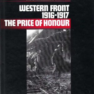 Australians at War: Western Front 1916-1917 – The Price Of Honour