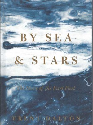 By Sea & Stars: The Story of the First Fleet