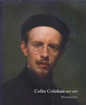 Colin Colahan 1897-1987 His Life and Works