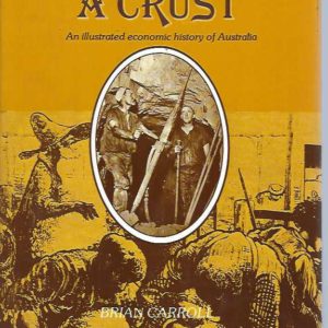 Earning A Crust: An Illustrated Economic History Of Australia