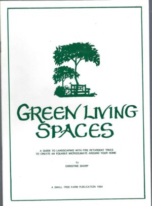 Green Living Spaces : A guide to landscaping with fire retardent trees to create an equable microclimate around your home