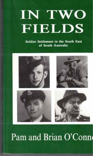 In Two Fields: Soldier Settlement in the South East of South Australia