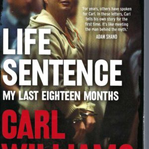 Life Sentence – My Last Eighteen Months (The prison letters.)