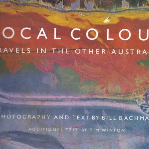 Local Colour: Travels In The Other Australia