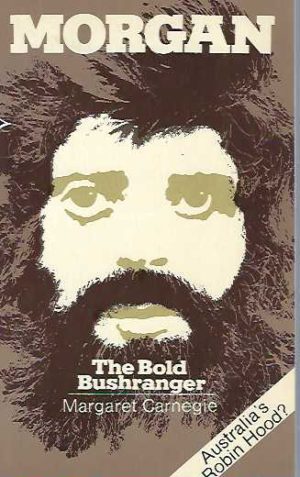 Morgan : The Bold Bushranger