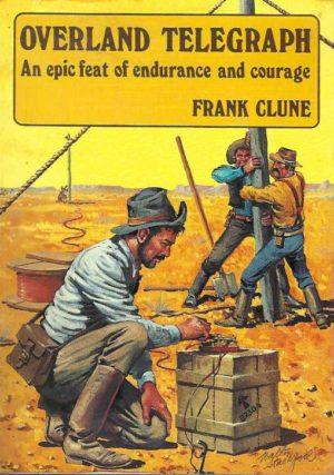 Overland Telegraph: An Epic Feat of Endurance and Courage
