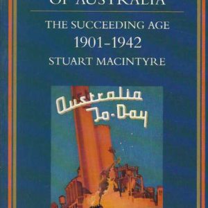 Oxford History of Australia, The: Volume 4: 1901-42, The Succeeding Age
