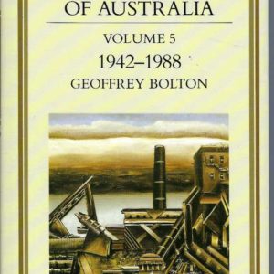 Oxford History of Australia, The: Volume 5: 1942-88 – The Middle Way
