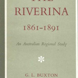 RIVERINA, The. 1861-1891 An Australian Regional Study.